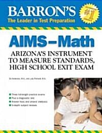 AIMS-Math: Arizonas Instrument to Measure Standards, High School Exit Exam (Paperback, Study Guide)