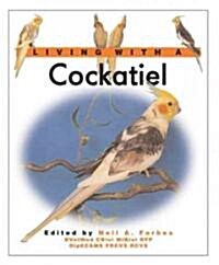 Living With a Cockatiel (Hardcover)