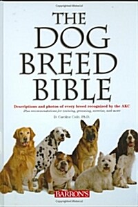 The Dog Breed Bible: Descriptions and Photos of Every Breed Recognized by the AKC (Spiral)