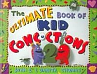 Ultimate Book of Kid Concoctions 2 (Paperback)