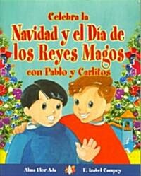 Celebra La Navidad y El Dia de Los Reyes Magos Con Pablo y Carlitos (Paperback)