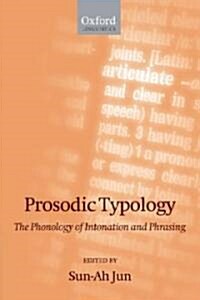 Prosodic Typology : The Phonology of Intonation and Phrasing (Paperback)