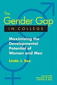 The Gender Gap in College: Maximizing the Developmental Potential of Women and Men (Hardcover)