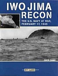 Iwo Jima Recon: The U.S. Navy at War, February 17, 1945 (Paperback)