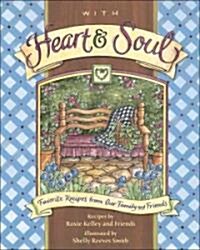 With Heart and Soul: Favorite Recipes from Our Friends and Family (Paperback)