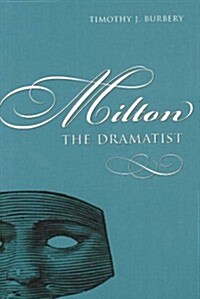 Milton the Dramatist (Hardcover)