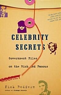 Celebrity Secrets: Official Government Files on the Rich and Famous (Paperback)