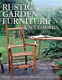 Rustic Garden Furniture & Accessories (Paperback)