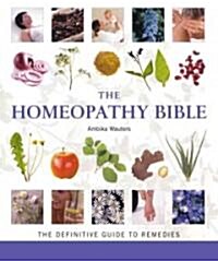 The Homeopathy Bible (Paperback, 1st)