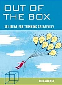 Out of the Box: 101 Ideas for Thinking Creatively (Paperback)