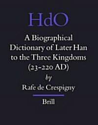 A Biographical Dictionary of Later Han to the Three Kingdoms (23-220 AD) (Hardcover)