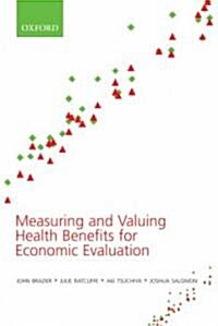 Measuring and Valuing Health Benefits for Economic Evaluation (Paperback, 1st)