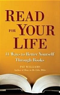 Read for Your Life: 11 Ways to Better Yourself Through Books (Paperback)