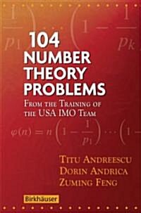 104 Number Theory Problems: From the Training of the USA Imo Team (Paperback, 2007)