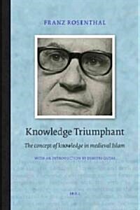Knowledge Triumphant: The Concept of Knowledge in Medieval Islam (Hardcover)