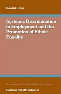 Systemic Discrimination in Employment and the Promotion of Ethnic Equality (Hardcover)