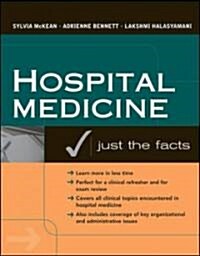 Hospital Medicine: Just the Facts (Paperback)