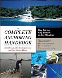 The Complete Anchoring Handbook: Stay Put on Any Bottom in Any Weather (Paperback)