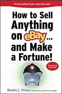 How to Sell Anything on Ebay... and Make a Fortune! (Paperback, 2, Revised)