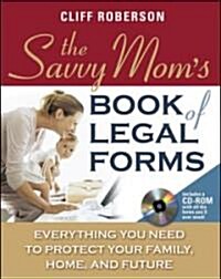 The Savvy Moms Book of Legal Forms (Paperback, CD-ROM, 1st)