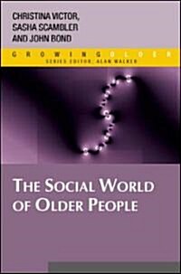 The Social World of Older People: Understanding Loneliness and Social Isolation in Later Life (Paperback)