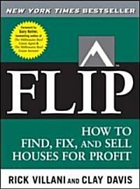 Flip: How to Find, Fix, and Sell Houses for Profit (Paperback)