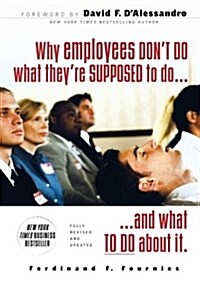 Why Employees Dont Do What Theyre Supposed to Do and What to Do about It (Paperback, Revised)