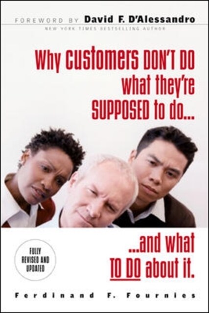 Why Customers Dont Do What Theyre Supposed to and What to Do about It (Paperback, Revised)
