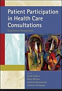 Patient Participation in Health Care Consultations: Qualitative Perspectives (Paperback)