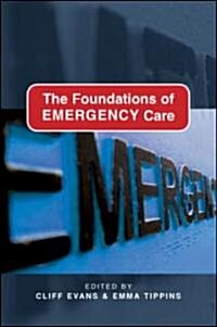 The Foundations of Emergency Care (Paperback, 1st)
