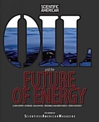 Oil and the Future of Energy: Climate Repair * Hydrogen * Nuclear Fuel * Renewable and Green Sources * Energy Efficiency                               (Paperback)