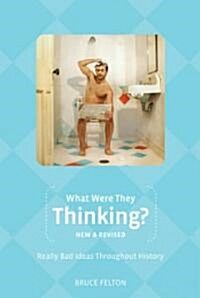 What Were They Thinking? (Paperback, New, Revised)