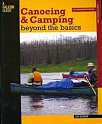 Canoeing & Camping Beyond the Basics (Paperback, 3, Anniversary)