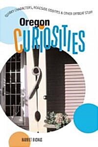 Oregon Curiosities (Paperback, 1st)