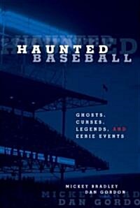 [중고] Haunted Baseball: Ghosts, Curses, Legends, and Eerie Events (Paperback)