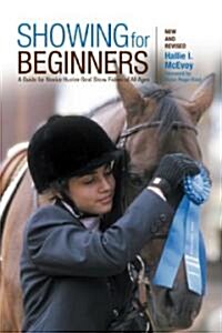 Showing for Beginners: A Guide for Novice Hunter-Seat Show Riders of All Ages (Paperback, Revised)
