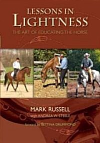 Lessons in Lightness: The Art of Education the Horse (Paperback)