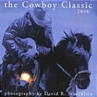 The Cowboy Classic 2008 Calendar (Paperback, Wall)