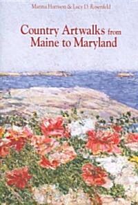 Country Artwalks from Maine to Maryland (Paperback, 1st)