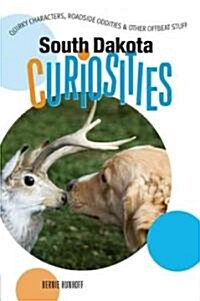 South Dakota Curiosities (Paperback, 1st)