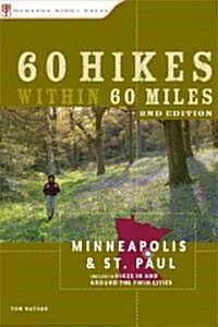 60 Hikes Within 60 Miles Minneapolis and St. Paul (Paperback, 2nd)