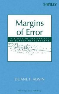 Margins of error : a study of reliability in survey measurement