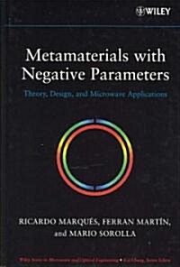 Metamaterials with Negative Parameters: Theory, Design, and Microwave Applications (Hardcover)