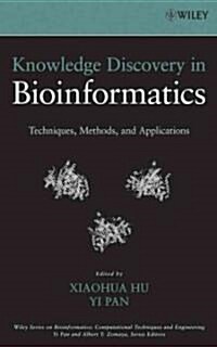Knowledge Discovery in Bioinformatics: Techniques, Methods, and Applications (Hardcover)