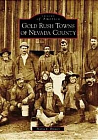 Gold Rush Towns of Nevada County (Paperback)