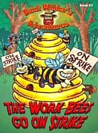 The Work Bees Go on Strike (Paperback)