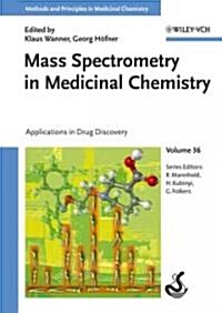 Mass Spectrometry in Medicinal Chemistry: Applications in Drug Discovery (Hardcover)