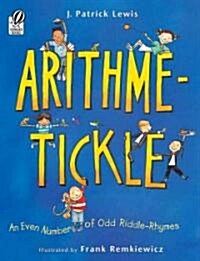 Arithme-Tickle: An Even Number of Odd Riddle-Rhymes (Paperback)