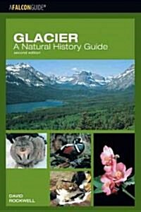 Glacier: A Natural History Guide (Paperback, 2)