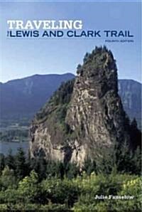 Traveling the Lewis and Clark Trail (Paperback, 4)